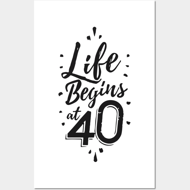 Life Begins at 40 Wall Art by Panamerum